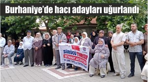 Burhaniye’de hacı adayları uğurlandı