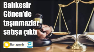 Balıkesir Gönen’de taşınmazlar satışa çıktı