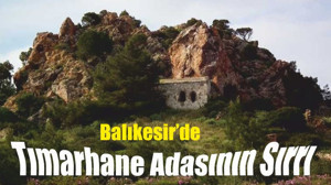 Balıkesir’deki Tımarhane Adasının Sırrı