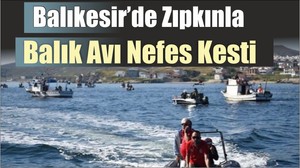 Balıkesir’de Zıpkınla Balık Avı Nefes Kesti