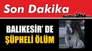 Edremit’te Şüpheli Ölüm
