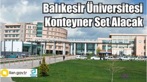 Balıkesir Üniversitesi Konteyner Set Alacak