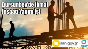 Dursunbey Orman İşletme Müdürlüğü Lojman İkmal İnşaatı Yapım İşi