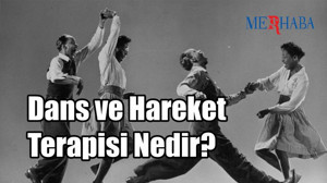 Dans ve Hareket Terapisi Nedir?
