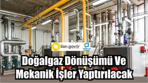 Doğalgaz Dönüşümü Ve Mekanik İşler Yaptırılacak