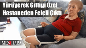 Yürüyerek gittiği özel hastaneden felçli çıktı