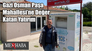 Gazi Osman Paşa Mahallesi’ne Değer Katan Yatırım