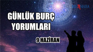 Günlük Burç Yorumları: 9 Haziran