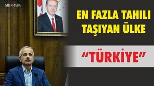 EN FAZLA TAHILI TAŞIYAN ÜLKE “TÜRKİYE”