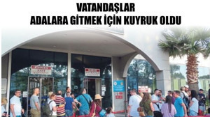 Adalara Gitmek İçin Kuyruk Oldular