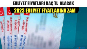 2023 Ehliyet Fiyatlarına Zam