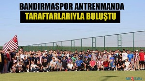 Bandırmaspor Antrenmanda Taraftarlarıyla Buluştu