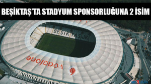 Beşiktaş’ta Stadyum Sponsorluğuna 2 İsim