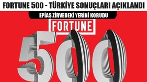 Fortune 500 - Türkiye Sonuçları Açıklandı
