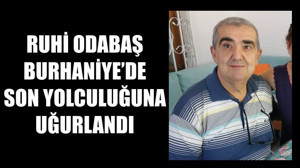 Ruhi Odabaş Burhaniye’de Son Yolculuğuna Uğurlandı