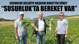Susurluk Belediye Başkanı Nurettin Güney ; Susurluk'ta Bereket Var