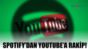 Spotify'dan Youtube'a Rakip!