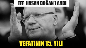 TFF Hasan Doğan'ı Andı