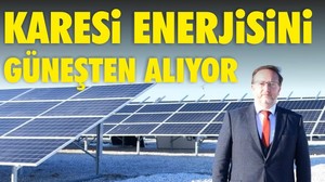 KARESİ ENERJİSİNİ GÜNEŞTEN ALIYOR
