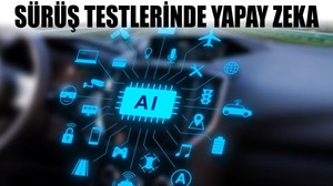 Sürüş Testlerinde Rotayı Yapay Zeka Belirleyecek
