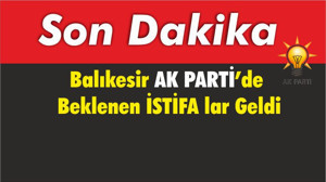 Balıkesir AK Parti'de İstifa