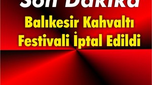 Balıkesir Kahvaltı Festivali İptal Edildi