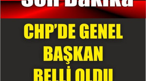 CHP'de Genel Başkan Belli Oldu