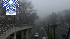 Balıkesir Valiliği Sisli Havada Sürücüleri Uyardı