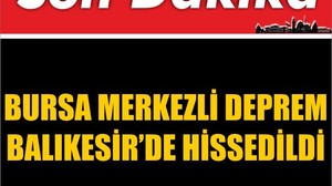 Bursa Merkezli Deprem Balıkesir’de Hissedildi