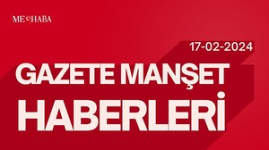 17-02-2024 Merhaba Gazetesi Manşet Haberleri
