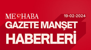 19-02-2024 Merhaba Gazetesi Manşet Haberleri