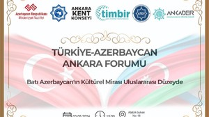 Ankara'da Türkiye Azerbaycan Forumu Düzenleniyor