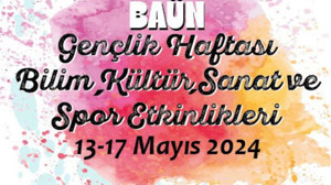 BAÜN Gençlik Haftası Bilim, Kültür, Sanat ve Spor Etkinlikleri Başlıyor