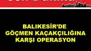 Balıkesir'de Göçmen Kaçakçılığına Karşı Operasyon