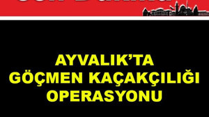 Ayvalık'ta Göçmen Kaçakçılığı Operasyonu