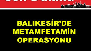 Balıkesir'de Metamfetamin Operasyonu
