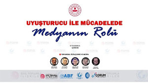 "Uyuşturucu ile Mücadelede Medyanın Rolü" Paneli