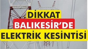 Pazar Günü 4 İlçede Elektrik Kesintisi