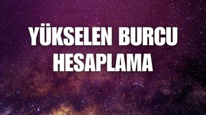 Yükselen Burcunuz Hangisi Nasıl Bilebilirsiniz?