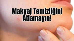 Makyaj Kalıntıları Sivilce Yapar Mı?