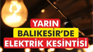 Yarın 13 İlçede Elektrik Kesintisi!
