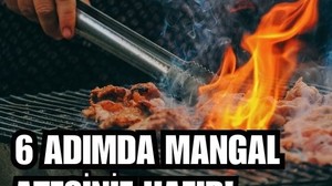 En İyi Mangal Ateşi Nasıl Yakılır?
