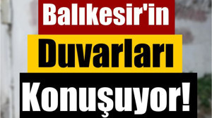 Balıkesir'in Duvarları Konuşuyor!