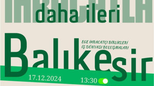 Ege İhracatçı Birlikleri Balıkesir’de