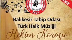 Balıkesir Tabip Odası Türk Halk Müziği Korosu Konser Verecek