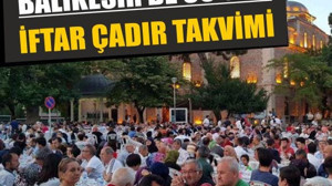 Balıkesir’de 30 gün boyunca iftar Verilecek Yerler