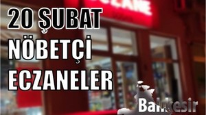 20 Şubat Balıkesir'de Hangi Eczaneler Nöbetçi?