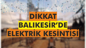 26 Mart'ta 8 İlçede Elektrik Kesintisi