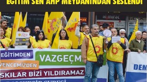 Eğitim Sen AHP Meydanından Seslendi