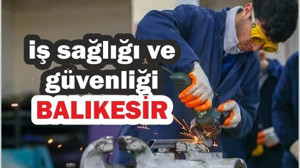 28 Nisan: İş Sağlığı ve Güvenliğinde Farkındalık Zamanı